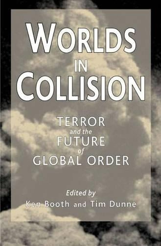 Worlds in Collision: Terror and the Future of Global Order