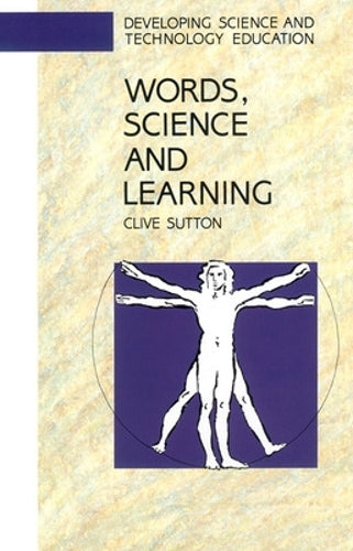 Words, Science And Learning (Developing Science & Technology Education)