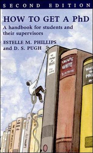 How to Get a PhD: A Handbook for Students and Their Supervisors