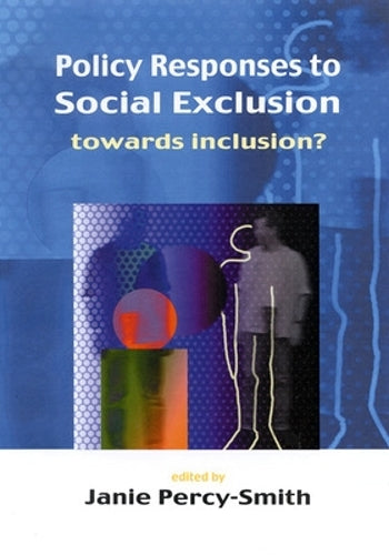 Policy Responses To Social Exclusion: Towards Inclusion?