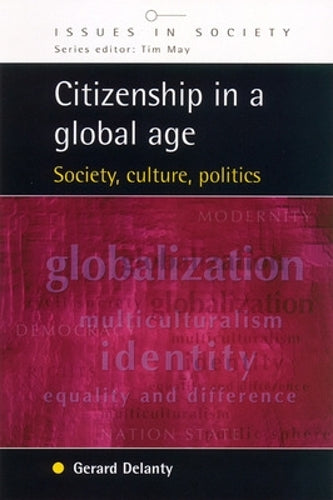 Citizenship in a Global Age: Society, Culture, Politics (Issues in Society)
