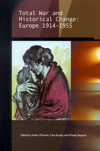 Total War And Historical Change: Europe 1914-1955: Europe 1914-1955