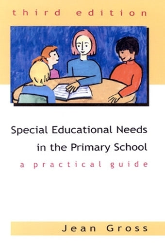 Special educational needs in the primary school: A Practical Guide