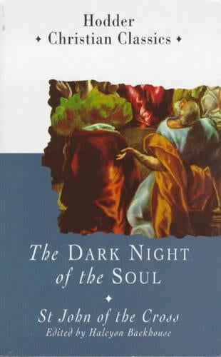 The Dark Night of the Soul (Hodder Christian classics)