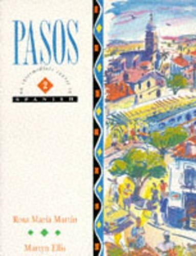 Pasos 2: STUDENT'S BOOK: An Intermediate Spanish Course