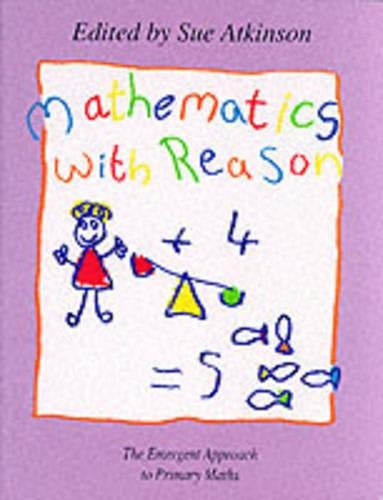 Mathematics With Reason: The Emergent Approach to Primary Mathematics