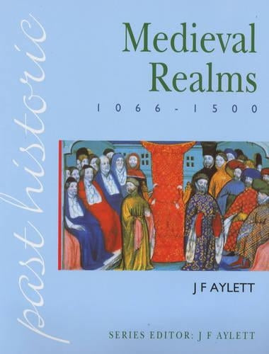 Past Historic: Medieval Realms, 1066-1500