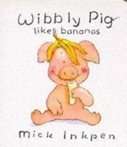 Wibbly Pig Likes Bananas