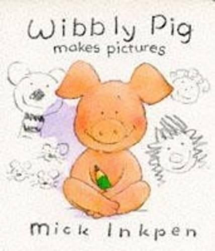 Wibbly Pig Makes Pictures