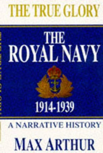 True Glory: Royal Navy, 1914-39