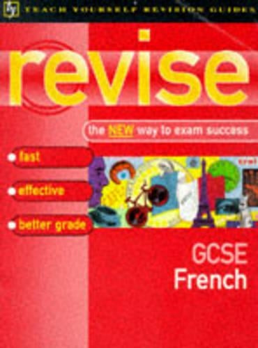 Teach Yourself Revise GCSE French (Teach Yourself Revision Guides (TY04))