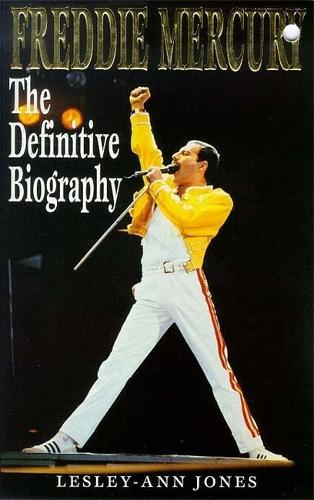 Freddie Mercury: The Definitive Biography