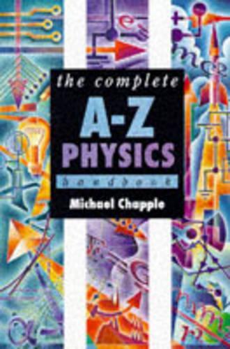 Complete A-Z Physics Handbook