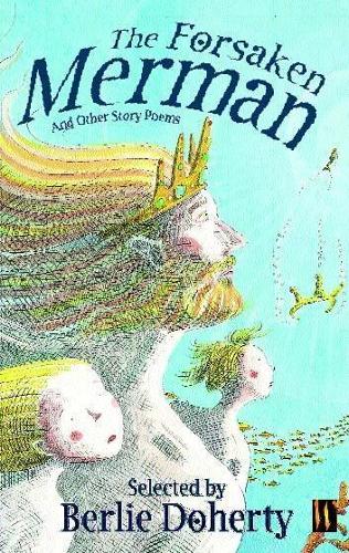 The Forsaken Merman: And Other Story Poems