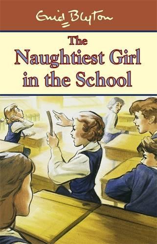 The Naughtiest Girl: Naughtiest Girl In The School: Book 1