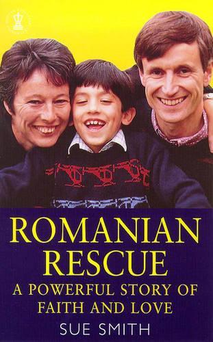 Romanian Rescue: One Familys True Story (Hodder Christian Paperbacks)