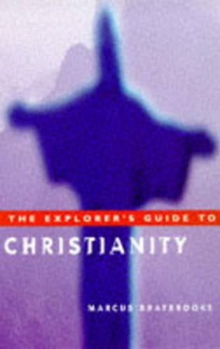 The Explorers Guide to Christianity (World religion series)