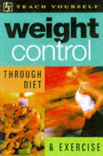 Weight Control Through Diet and Exercise (Teach Yourself Leisure & Home Reference)