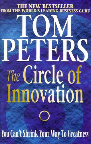 The Circle of Innovation: You Cant Shrink Your Way to Greatness