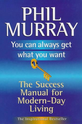 You Can Always Get What You Want: Your Starter Package for Personal Success