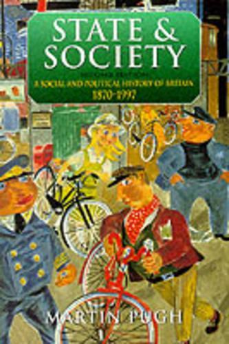 State & Society.: A Social & Political History of Britain, 1870-1997