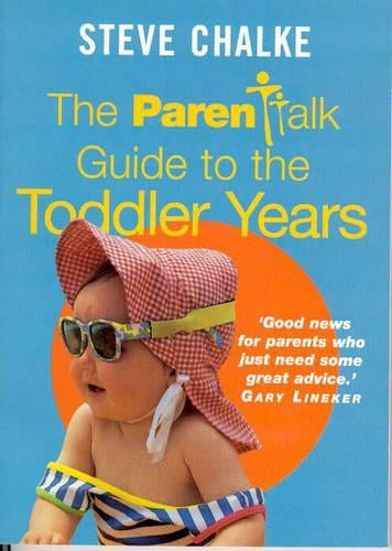 The Parentalk Guide to the Toddler Years (Parentalk Guides)