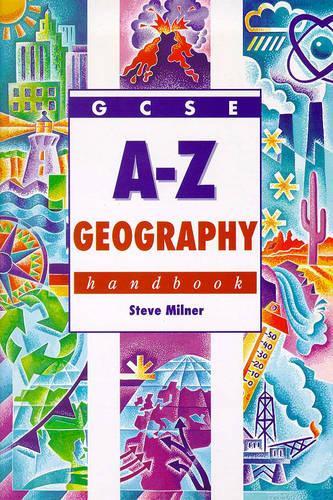 GCSE A-Z Geography Handbook (Complete A-Z)