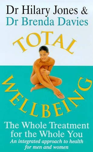 Total Wellbeing: The Whole Treatment for the Whole You - an integrated approach to health