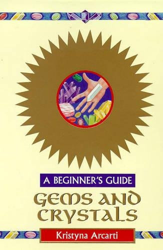Gems & Crystals -A Beginners Guide