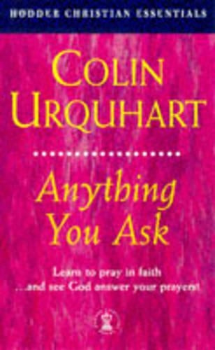 Anything You Ask (Hodder Christian Essentials)