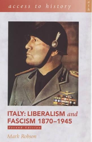 Access to History: Italy - Liberalism and Fascism 1870-1945, 2nd Edition