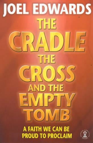 The Cradle, the Cross and the Empty Tomb: Sharing Your Faith with Confidence