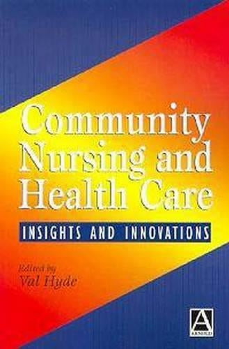 Community Nursing and Health Care: Insights and Innovations