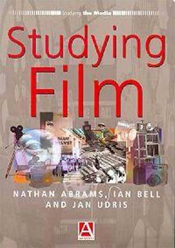 Studying Film (Studying the Media Series)