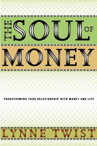 The Soul of Money: Transforming Your Relationship with Money and Life