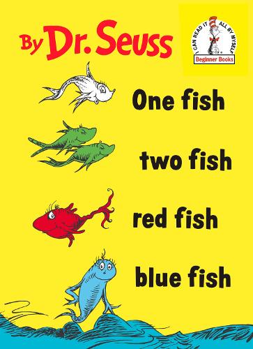 One Fish, Two Fish, Red Fish, Blue Fish (I can read it all by myself beginner books)