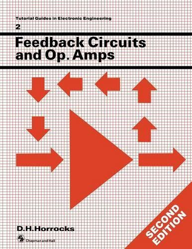 Feedback Circuits and Op. Amps (Tutorial Guides in Electronic Engineering)