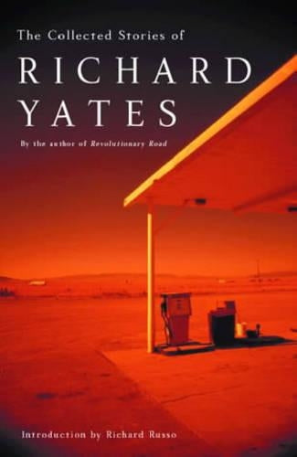 The Collected Stories of Richard Yates