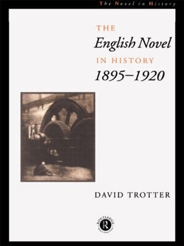 English Novel in History, 1895-1920 (The Novel in History)