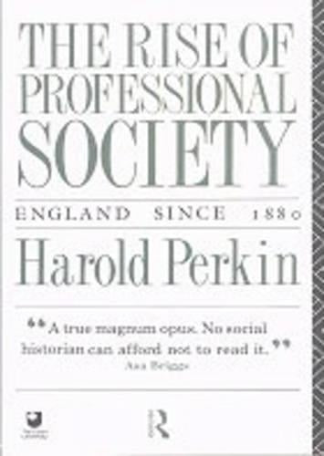 The Rise of Professional Society: England Since 1880