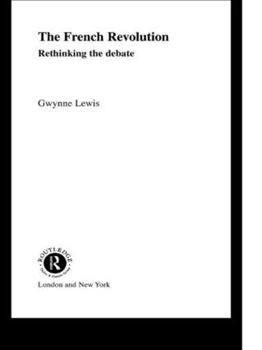 The French Revolution: Rethinking the Debate (Historical Connections)