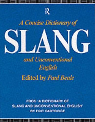 A Concise Dictionary of Slang and Unconventional English