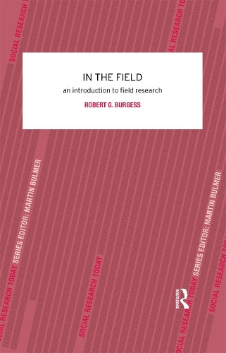 In the Field: An Introduction to Field Research (Social Research Today)