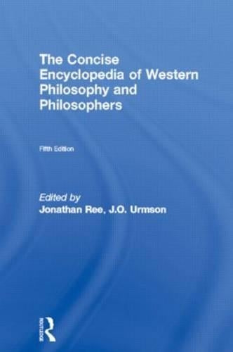 The Concise Encyclopedia of Western Philosophy and Philosophers