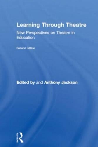 Learning Through Theatre: New Perspectives on Theatre in Education