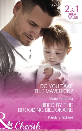 Do You Take This Maverick?: Do You Take This Maverick? / Hired by the Brooding Billionaire (Montana Mavericks: What Happened at the Weddi, Book 2) (Montana Mavericks: What Happened at the Wedding?)