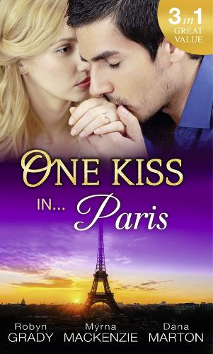 One Kiss In... Paris: The Billionaires Bedside Manner / Hired: Cinderella Chef / 72 Hours (Special Releases)