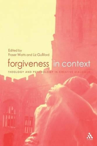Forgiveness in Context: Theology and Psychology in Creative Dialogue: 1