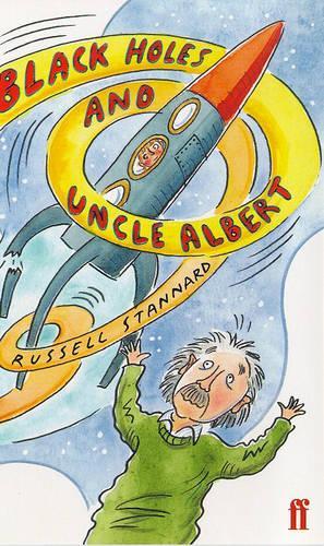 Black Holes and Uncle Albert (Uncle Albert Science/Adventure Series Book 2)