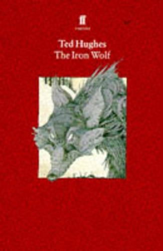 The Iron Wolf (Collected Animal Poems Vol. 1): The Iron Wolf v. 1